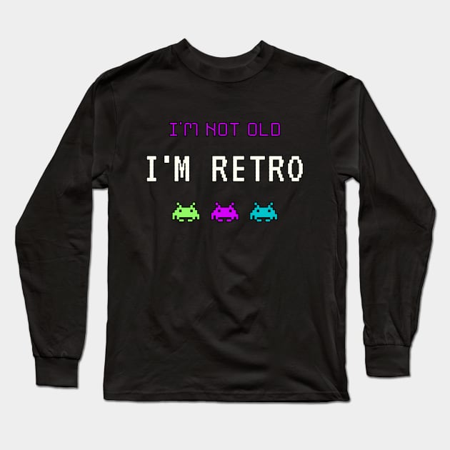 I'm Not Old - I'm Retro Long Sleeve T-Shirt by MrDrajan